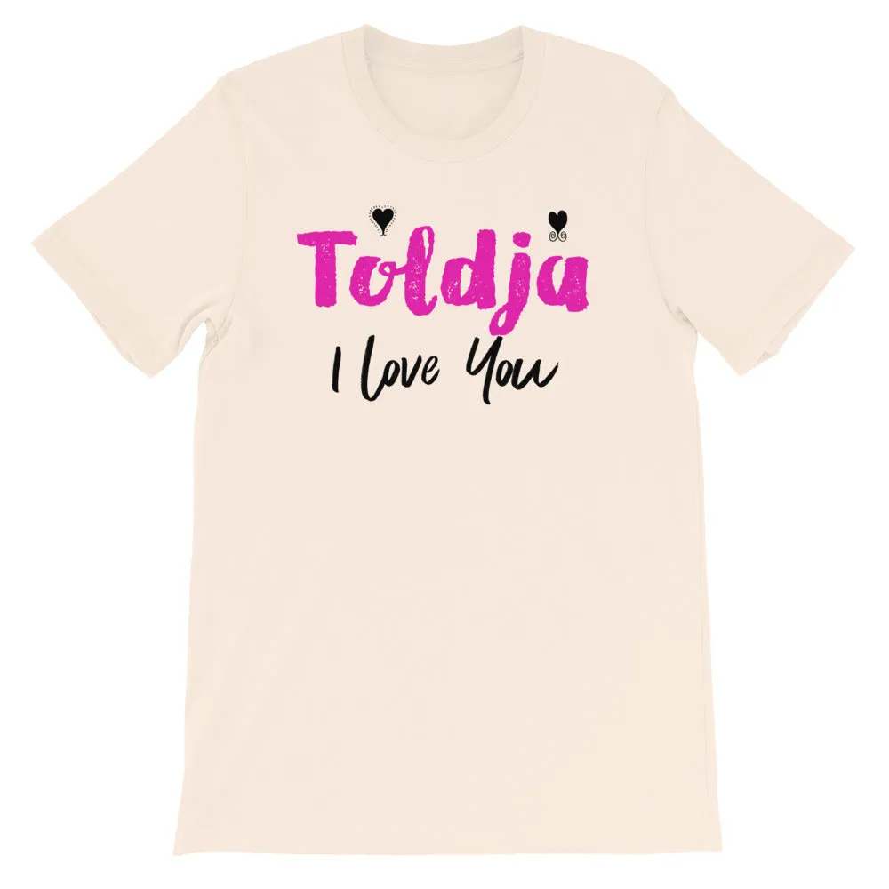 Toldja I Love You T-Shirt